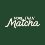 More Than Matcha